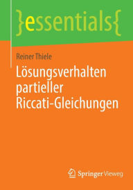 Title: Lösungsverhalten partieller Riccati-Gleichungen, Author: Reiner Thiele