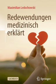 Title: Redewendungen medizinisch erklärt, Author: Maximilian Ledochowski