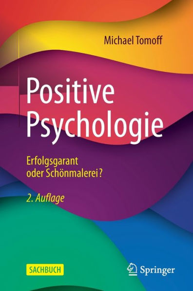 Positive Psychologie - Erfolgsgarant oder Schönmalerei?