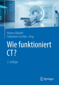 Title: Wie funktioniert CT?, Author: Hatem Alkadhi