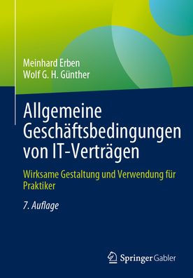 Allgemeine Geschäftsbedingungen von IT-Verträgen: Wirksame Gestaltung und Verwendung für Praktiker