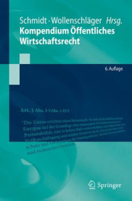 Title: Kompendium Öffentliches Wirtschaftsrecht, Author: Reiner Schmidt