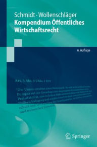 Title: Kompendium Öffentliches Wirtschaftsrecht, Author: Reiner Schmidt