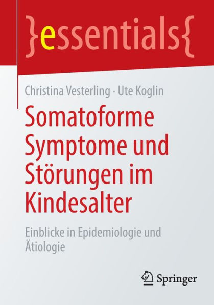 Somatoforme Symptome und Störungen im Kindesalter: Einblicke in Epidemiologie und Ätiologie