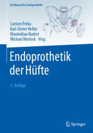 Title: Endoprothetik der Hüfte, Author: Carsten Perka