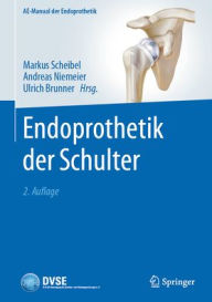 Title: Endoprothetik der Schulter, Author: Markus Scheibel