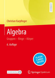 Title: Algebra: Gruppen - Ringe - Körper, Author: Christian Karpfinger