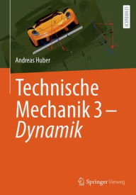 Title: Technische Mechanik 3 - Dynamik, Author: Andreas Huber