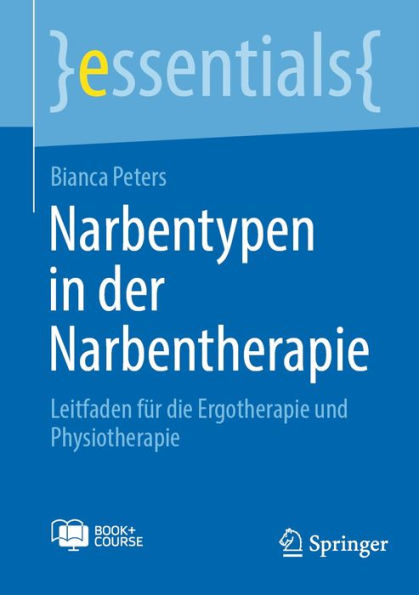 Narbentypen in der Narbentherapie: Leitfaden für die Ergotherapie und Physiotherapie