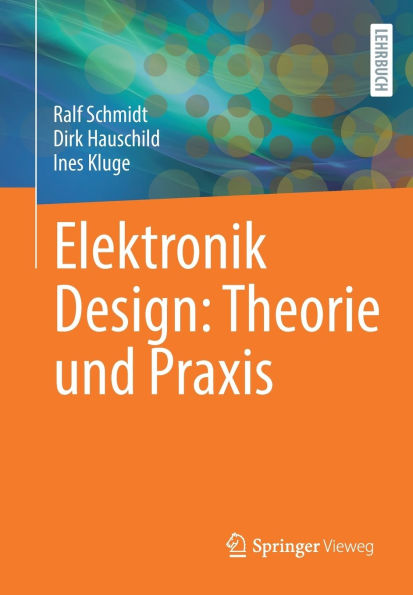 Elektronik Design: Theorie und Praxis