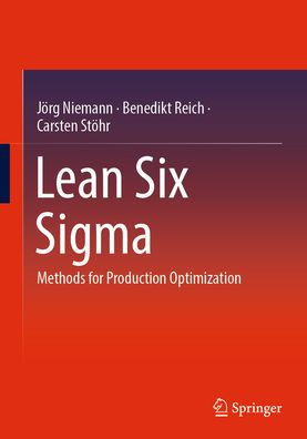 Lean Six Sigma: Methods for Production Optimization