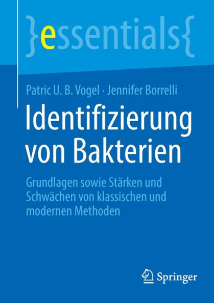 Identifizierung von Bakterien: Grundlagen sowie Stï¿½rken und Schwï¿½chen von klassischen und modernen Methoden