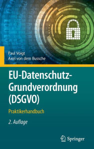 Title: EU-Datenschutz-Grundverordnung (DSGVO): Praktikerhandbuch, Author: Paul Voigt