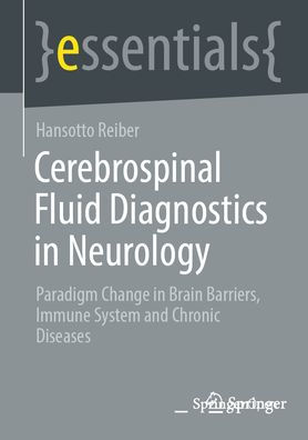 Cerebrospinal Fluid Diagnostics in Neurology: Paradigm Change in Brain Barriers, Immune System and Chronic Diseases