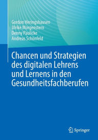 Title: Chancen und Strategien des digitalen Lehrens und Lernens in den Gesundheitsfachberufen, Author: Gordon Heringshausen