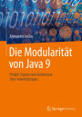 Die Modularitï¿½t von Java 9: Projekt Jigsaw und skalierbare Java-Anwendungen