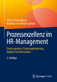 Title: Prozessexzellenz im HR-Management: Prozessanalyse, Prozessoptimierung, Digitale Transformation, Author: Ulrich Schönenberg