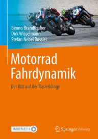 Title: Motorrad Fahrdynamik: Der Ritt auf der Rasierklinge, Author: Benno Brandlhuber