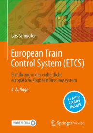 Title: European Train Control System (ETCS): Einführung in das einheitliche europäische Zugbeeinflussungssystem, Author: Lars Schnieder