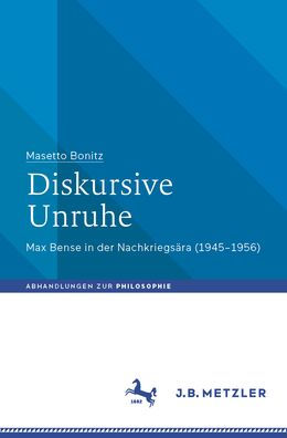 Diskursive Unruhe: Max Bense der Nachkriegsära (1945-1956)