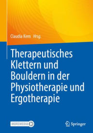 Title: Therapeutisches Klettern und Bouldern in der Physiotherapie und Ergotherapie, Author: Springer Berlin Heidelberg