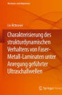 Charakterisierung des strukturdynamischen Verhaltens von Faser-Metall-Laminaten unter Anregung geführter Ultraschallwellen