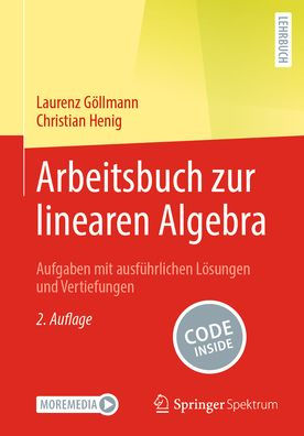 Arbeitsbuch zur linearen Algebra: Aufgaben mit ausführlichen Lösungen und Vertiefungen