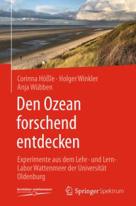 Title: Den Ozean forschend entdecken: Experimente aus dem Lehr- und Lern-Labor Wattenmeer der Universität Oldenburg, Author: Corinna Hößle