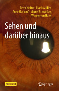 Title: Sehen und darüber hinaus, Author: Peter Walter