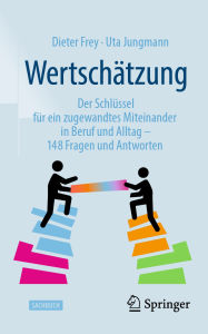 Book google free download Wertschätzung: Der Schlüssel für ein zugewandtes Miteinander in Beruf und Alltag - 148 Fragen und Antworten by Dieter Frey, Uta Jungmann English version