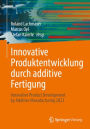 Innovative Produktentwicklung durch additive Fertigung: Innovative Product Development by Additive Manufacturing 2023