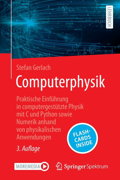 Computerphysik: Praktische Einführung in computergestützte Physik mit C und Python sowie Numerik anhand von physikalischen Anwendungen