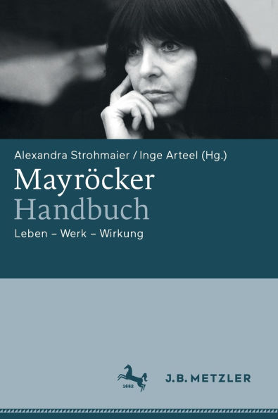 Mayröcker-Handbuch: Leben - Werk Wirkung