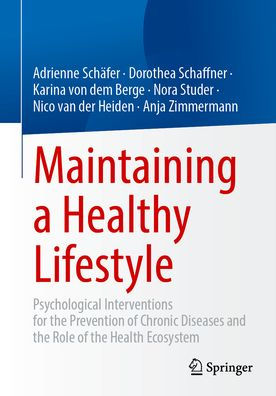 Maintaining a Healthy Lifestyle: Psychological Interventions for the Prevention of Chronic Diseases and the Role of the Health Ecosystem