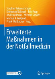 Title: Erweiterte Maßnahmen in der Notfallmedizin, Author: Stephan Katzenschlager