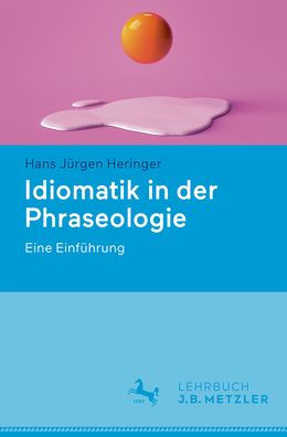 Idiomatik in der Phraseologie: Eine Einführung