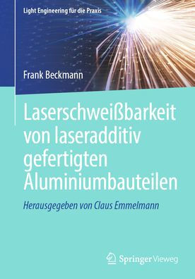 Laserschweißbarkeit von laseradditiv gefertigten Aluminiumbauteilen