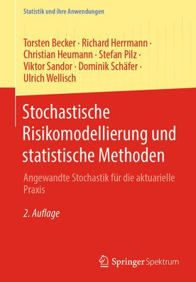 Stochastische Risikomodellierung und statistische Methoden: Angewandte Stochastik für die aktuarielle Praxis