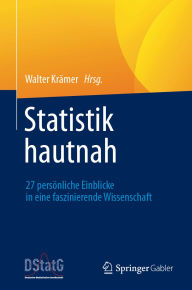 Title: Statistik hautnah: 27 persï¿½nliche Einblicke in eine faszinierende Wissenschaft, Author: Walter Krïmer
