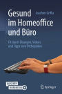 Gesund im Homeoffice und Büro: Fit durch Übungen, Videos und Tipps vom Orthopäden