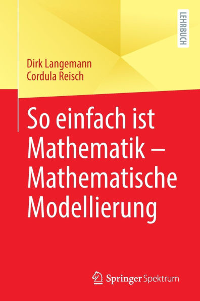 So einfach ist Mathematik - Mathematische Modellierung