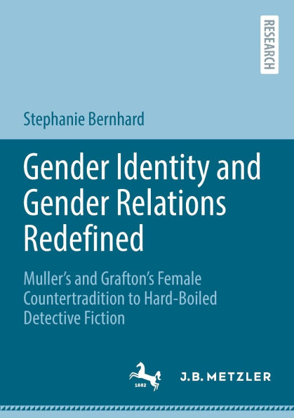 Gender Identity and Relations Redefined: Muller's Grafton's Female Countertradition to Hard-Boiled Detective Fiction