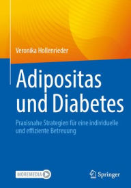 Title: Adipositas und Diabetes: Praxisnahe Strategien für eine individuelle und effiziente Betreuung, Author: Veronika Hollenrieder