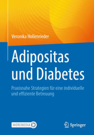 Title: Adipositas und Diabetes: Praxisnahe Strategien für eine individuelle und effiziente Betreuung, Author: Veronika Hollenrieder