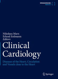 Free online downloadable book Clinical Cardiology: Diseases of the Heart, Circulation and Vessels close to the Heart English version 9783662699379 MOBI by Nikolaus Marx, Erland Erdmann