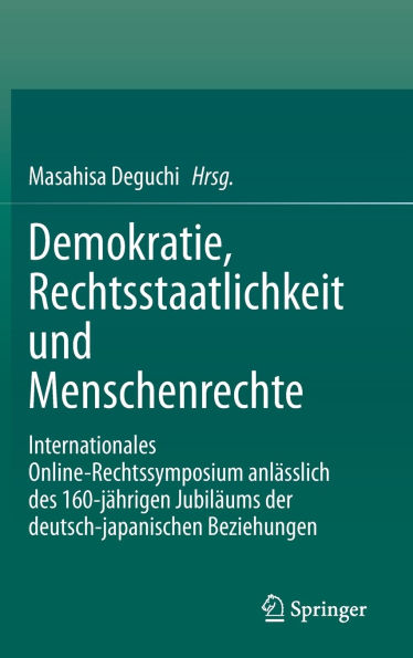 Demokratie, Rechtsstaatlichkeit und Menschenrechte: Internationales Online-Rechtssymposium anlässlich des 160-jährigen Jubiläums der deutsch-japanischen Beziehungen