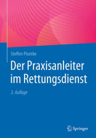 Title: Der Praxisanleiter im Rettungsdienst, Author: Steffen Pluntke