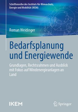 Bedarfsplanung und Energiewende: Grundlagen, Rechtsrahmen Ausblick mit Fokus auf Windenergieanlagen an Land