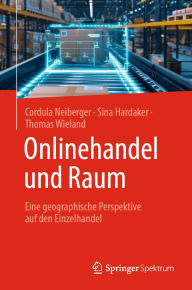 Free textile ebooks download pdf Onlinehandel und Raum: Eine geographische Perspektive auf den Einzelhandel CHM iBook 9783662701843 by Cordula Neiberger, Sina Hardaker, Thomas Wieland (English literature)