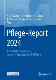 Title: Pflege-Report 2024: Ankunft der Babyboomer: Herausforderungen für die Pflege, Author: Antje Schwinger